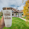 This Is Not The Time To Be Sober 20 oz. Laser Engraved Tumbler