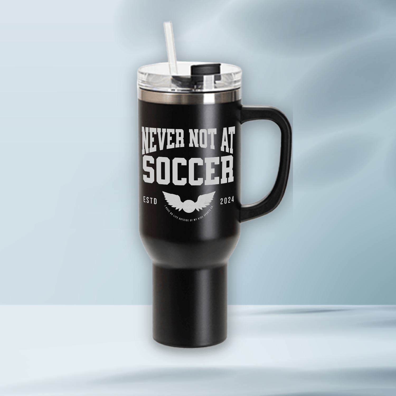 Never Not At Soccer 40 oz Laser Engraved Tumbler