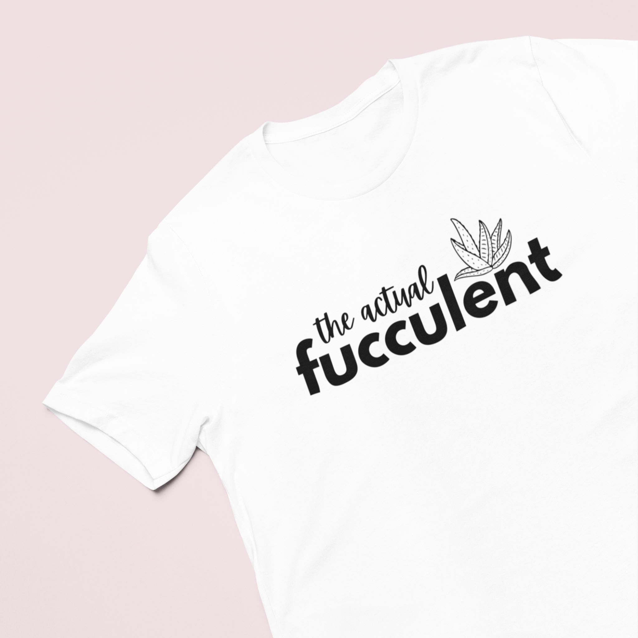 White funny succulent-themed shirt with the phrase 'The Actual Fucculent' on soft fabric, perfect for plant lovers and humor enthusiasts."