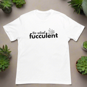 White funny tee succulent-themed shirt with the phrase 'The Actual Fucculent' on soft fabric, perfect for plant lovers and humor enthusiasts."