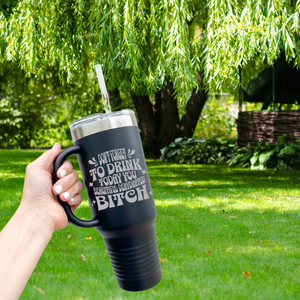 Don't Forget to Drink Today You Beautiful Dehydrated Bitch 40 oz. Laser Engraved Tumbler