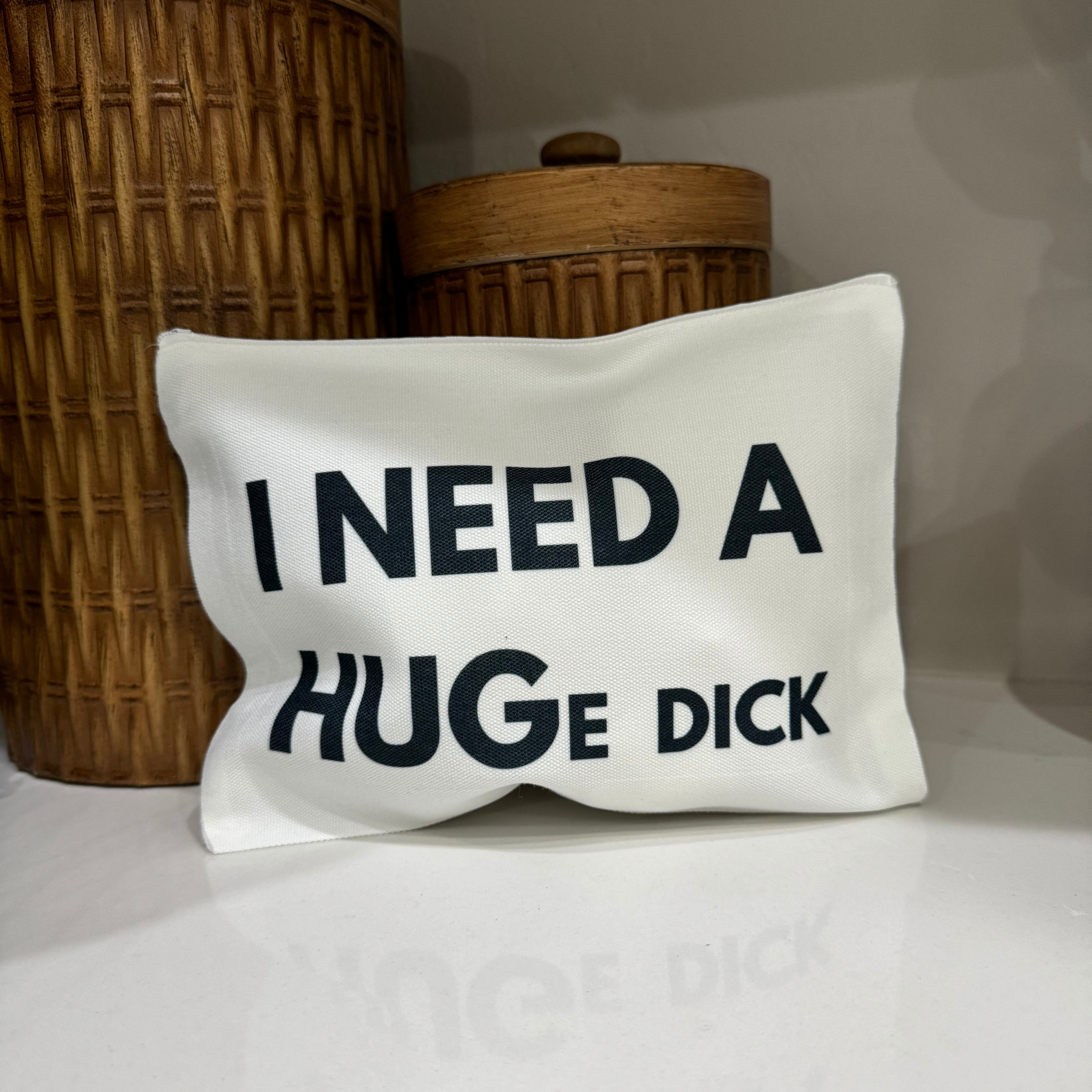 I Need A Huge Dick Accessories Bag