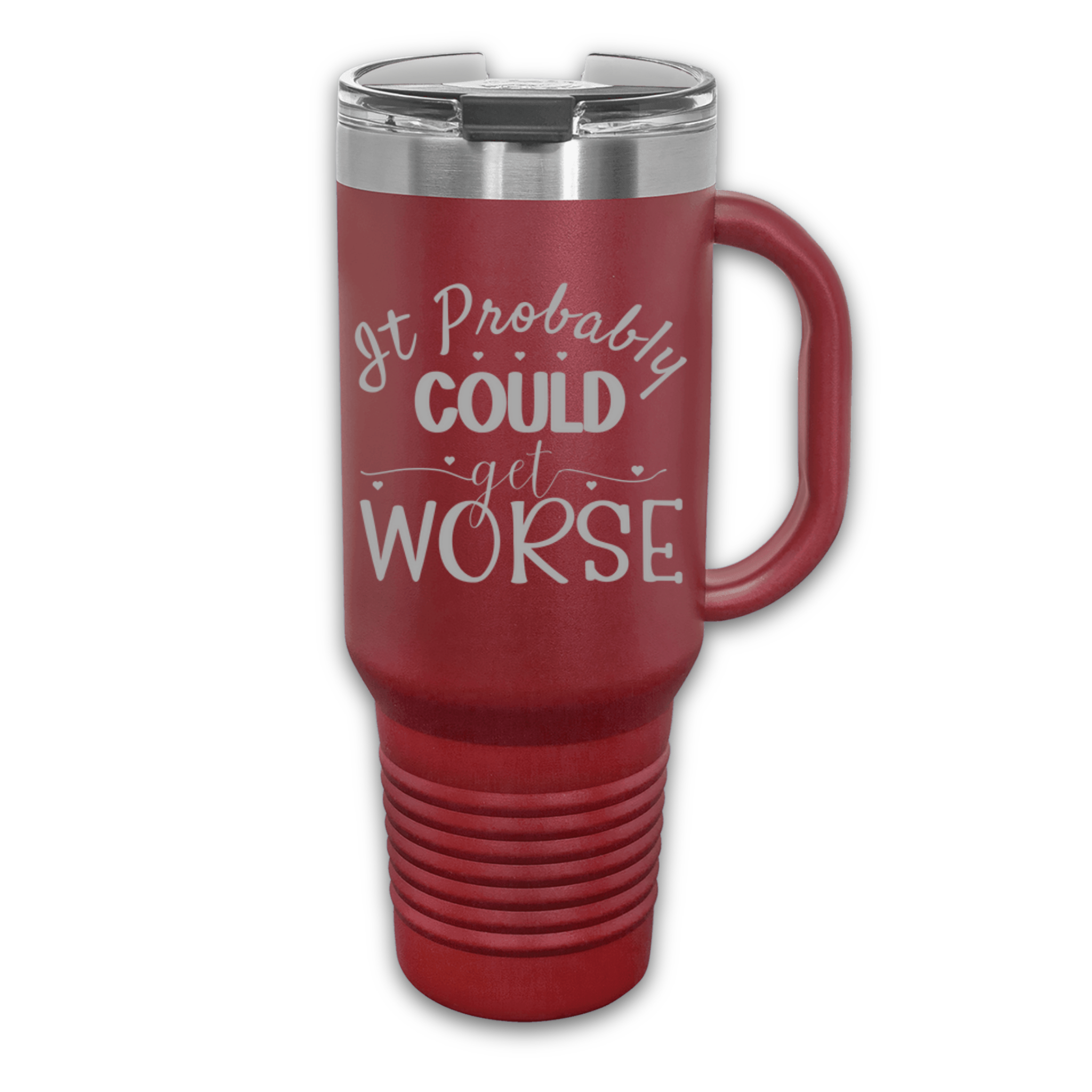 It Could Probably Get Worse 40 oz. Laser Engraved Tumbler