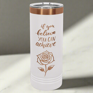 White 22 oz laser-etched tumbler with gold accents, featuring the motivational quote "If you believe you can achieve" above a rose graphic, ideal for personalized gifts or inspirational merchandise.