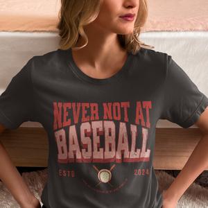 Never Not At Baseball Soft Tee