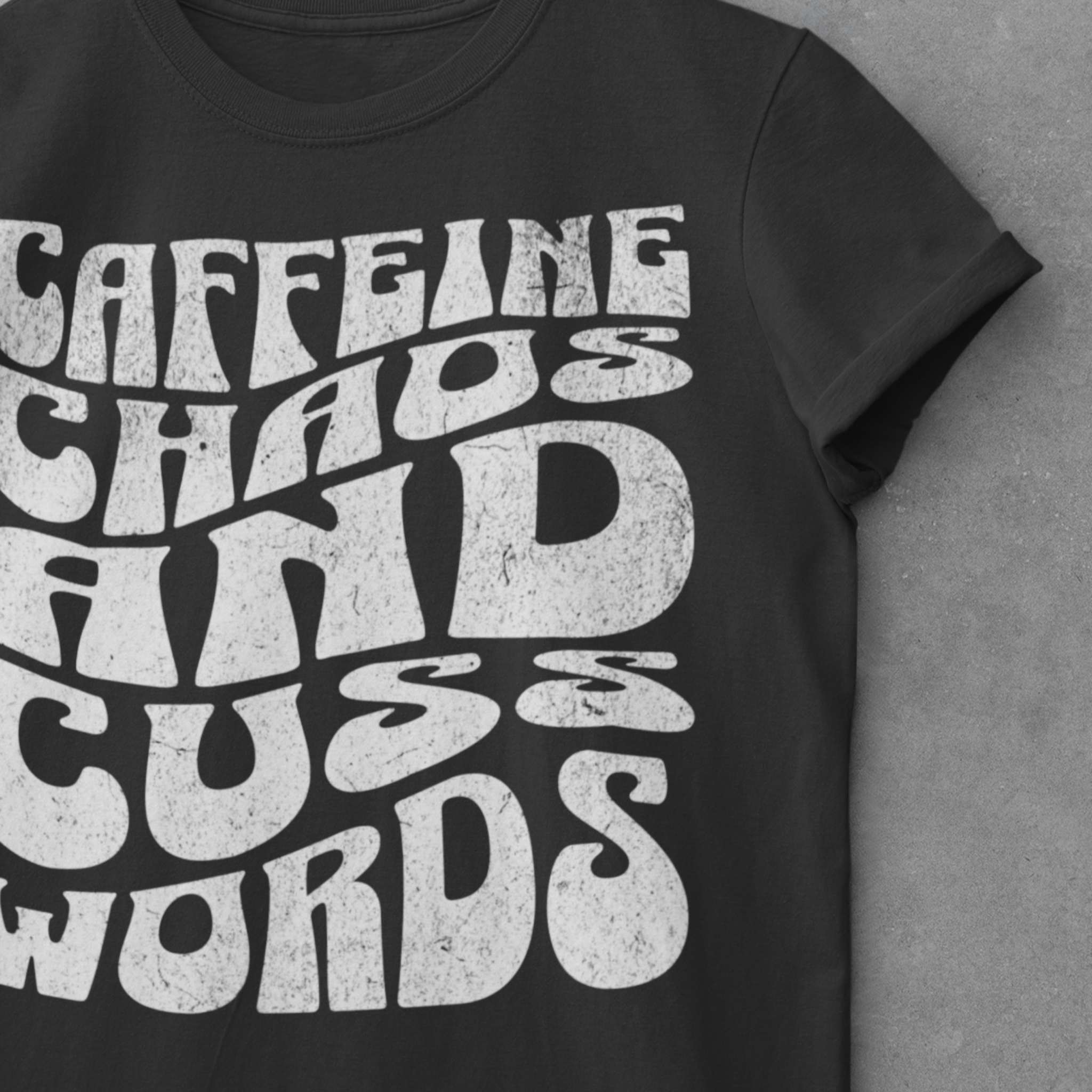 Caffeine, Coffee, and Cuss Words T-Shirt