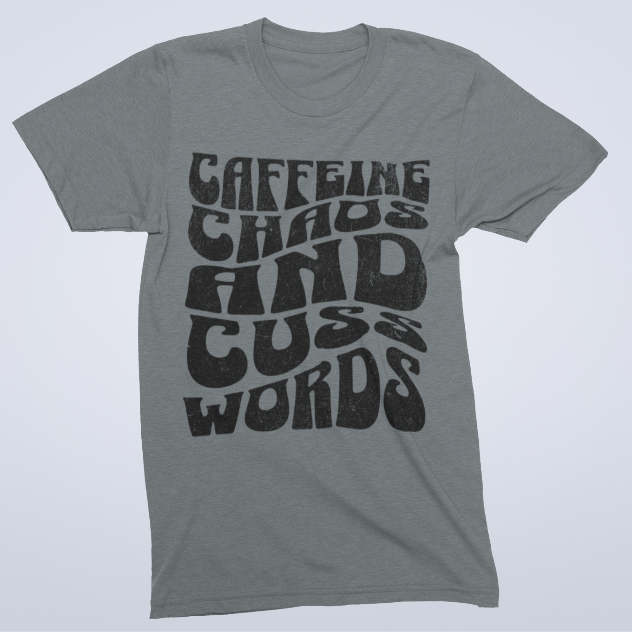 Caffeine, Coffee, and Cuss Words T-Shirt