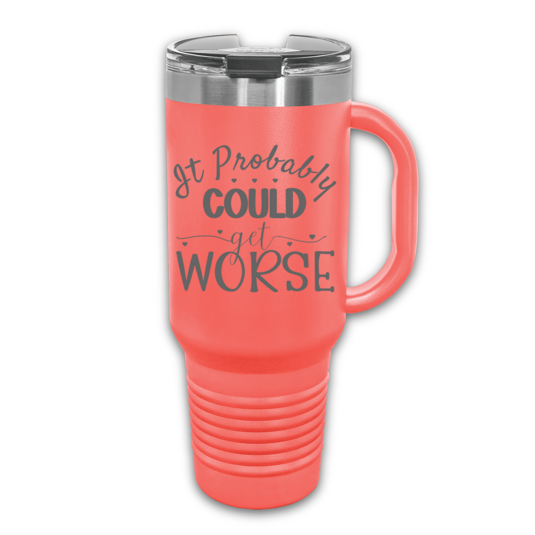 It Could Probably Get Worse 40 oz. Laser Engraved Tumbler