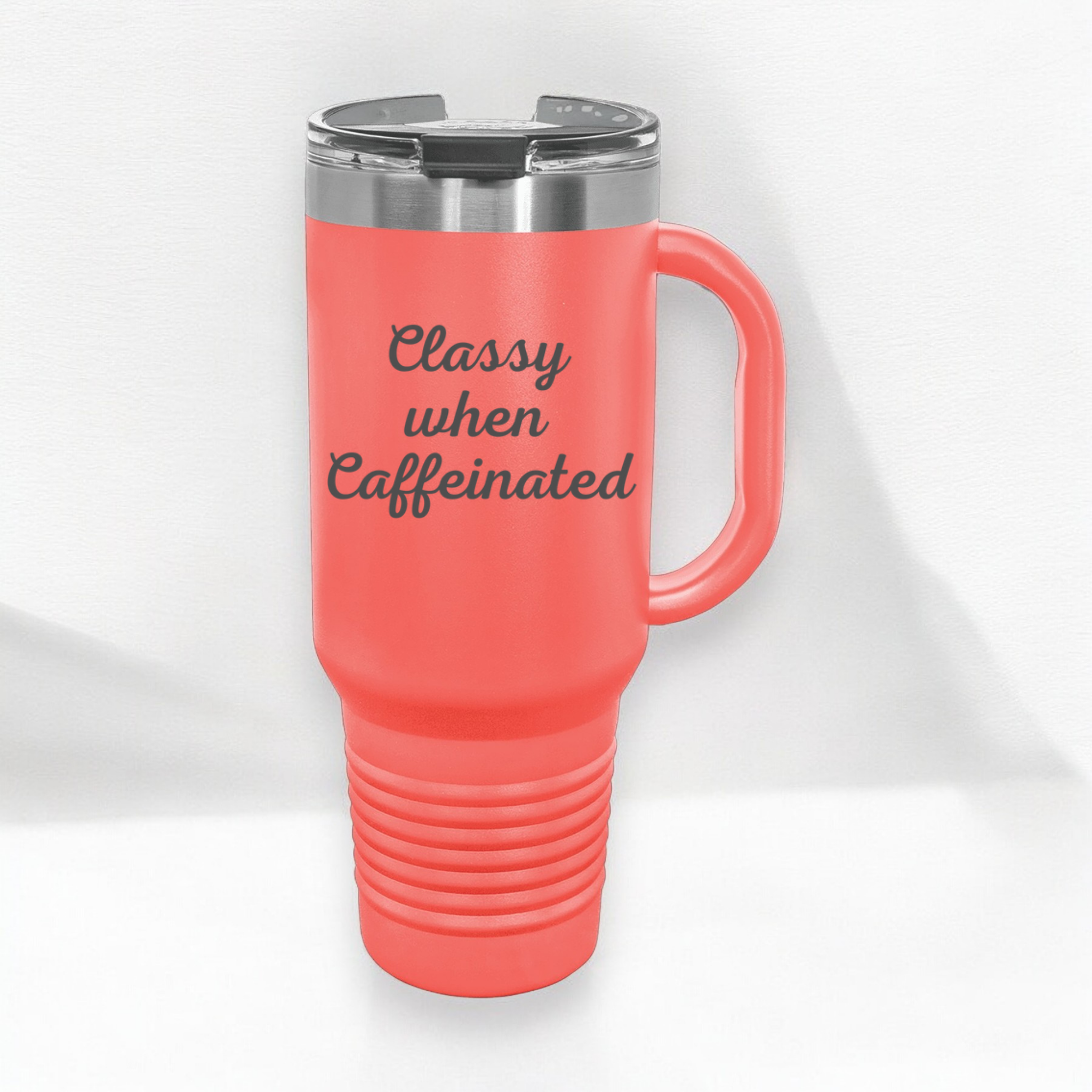 Classy When Caffeinated 40 oz. Laser Engraved Tumbler