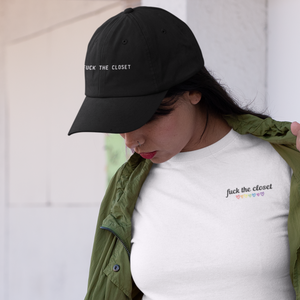 Fuck The Closet Embroidered Dad Hat