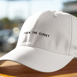 Fuck The Closet Embroidered Dad Hat