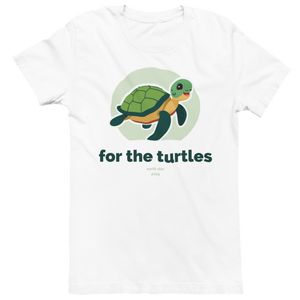 For the Turtles Earth Day Shirt