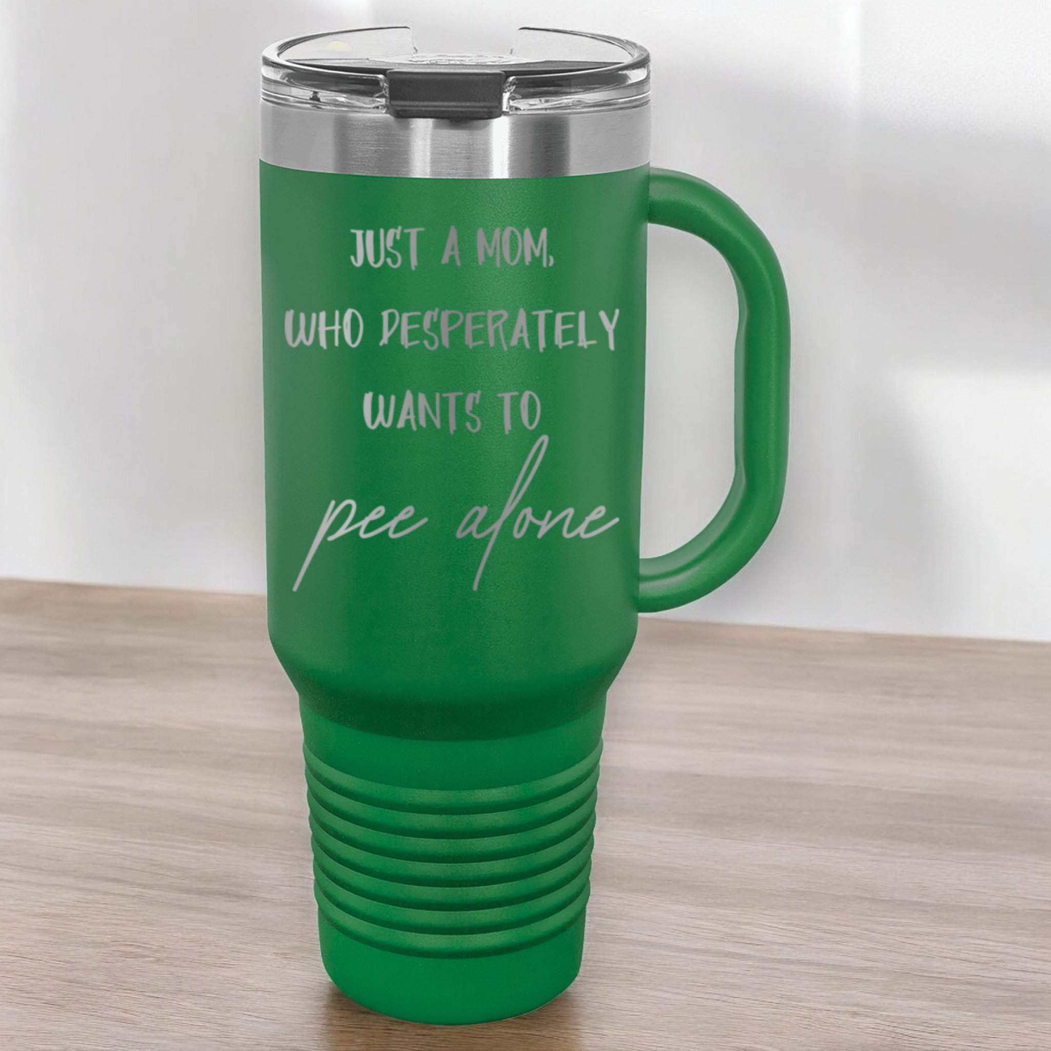 Just a Mom, Who Desperately Wants To Pee Alone 40 oz. Laser Engraved Tumbler