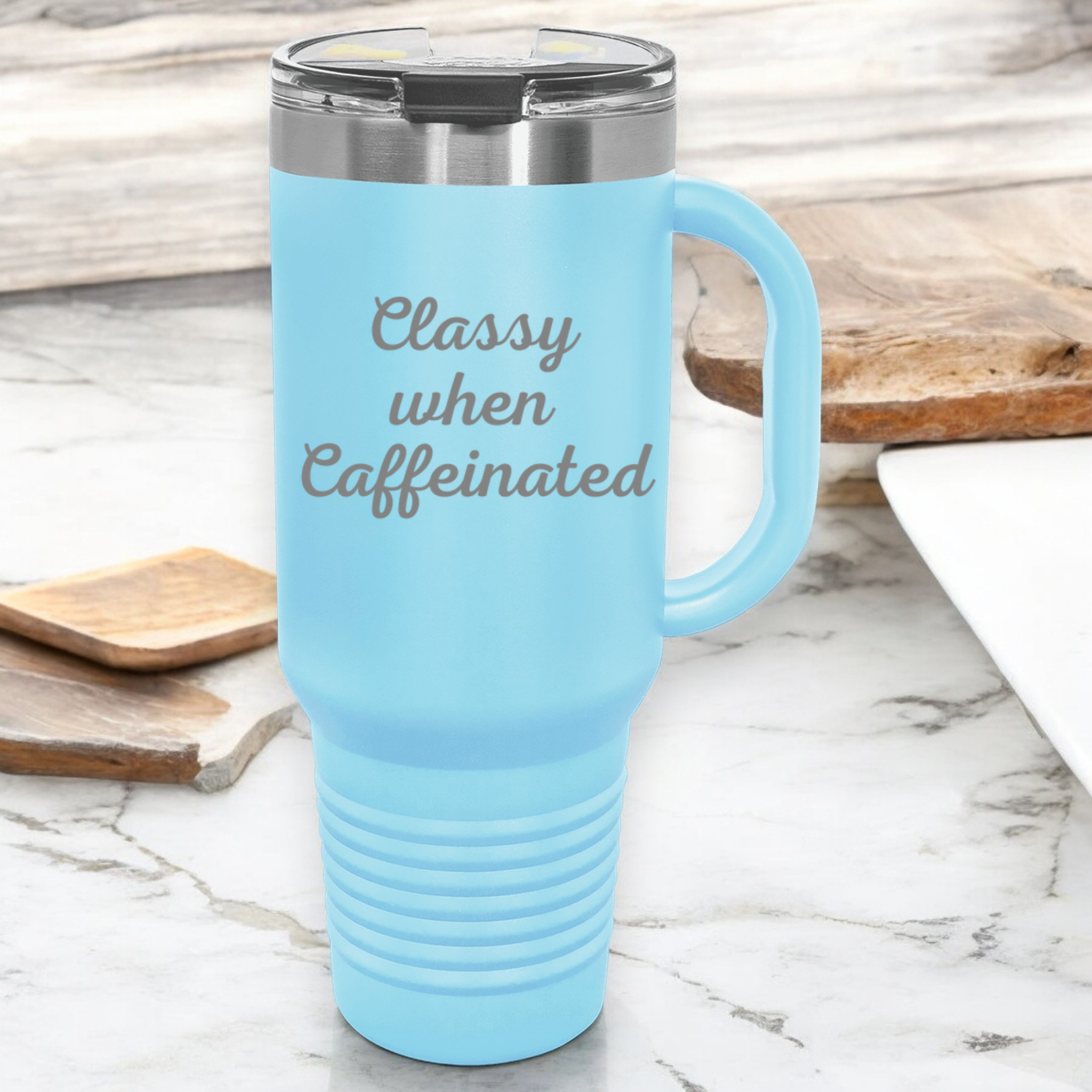 Classy When Caffeinated 40 oz. Laser Engraved Tumbler