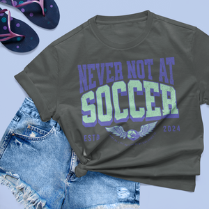 Never Not At Soccer Soft Tee