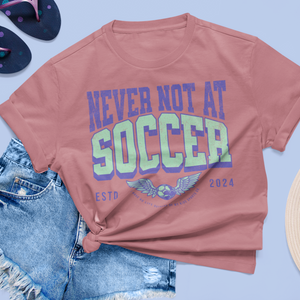 Never Not At Soccer Soft Tee