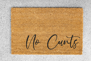 No Cunts - Custom Doormat