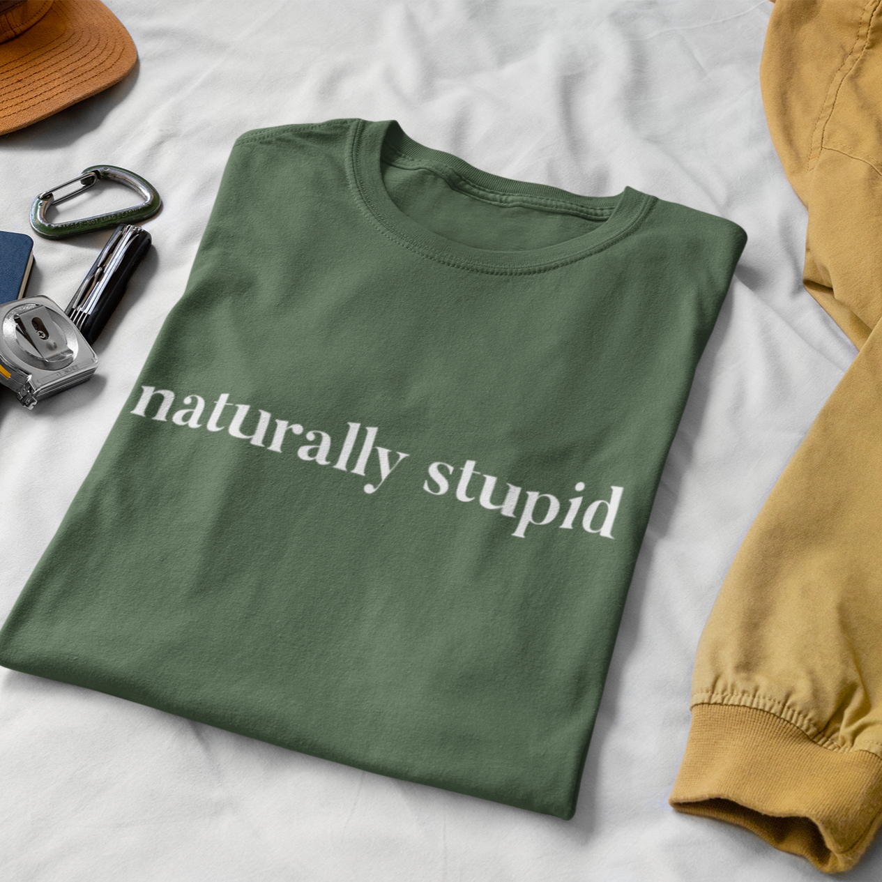 Naturally Stupid Soft T-Shirt