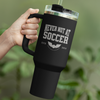 Never Not At Soccer 40 oz Laser Engraved Tumbler