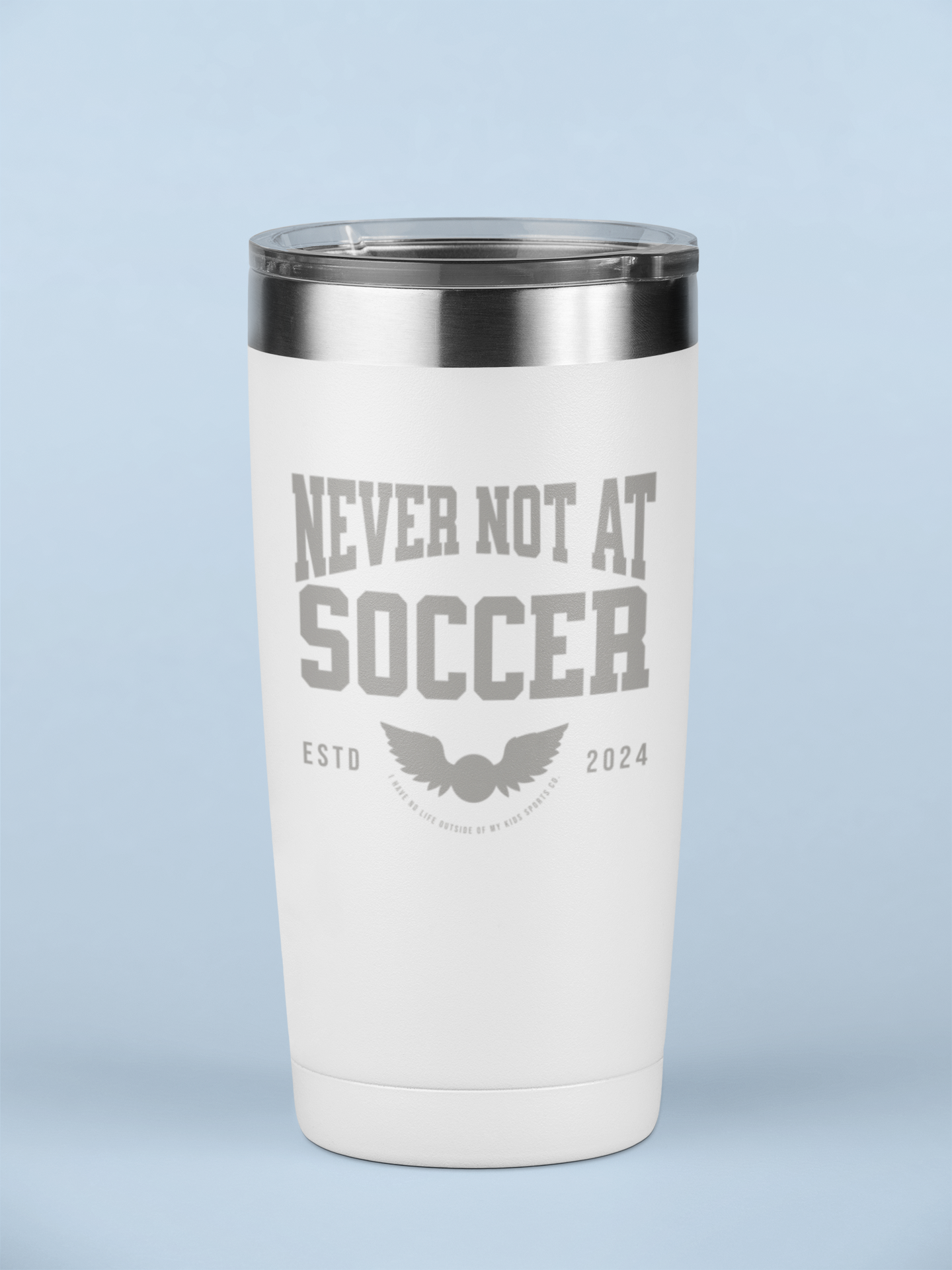 Never Not At Soccer 20 oz Laser Engraved Tumbler