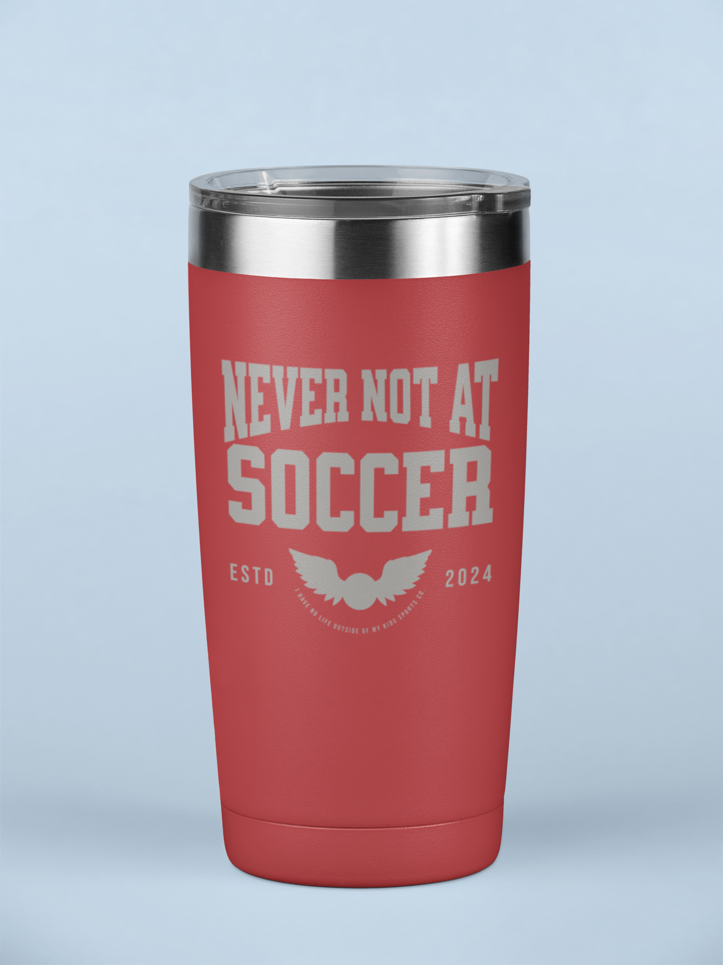 Never Not At Soccer 20 oz Laser Engraved Tumbler