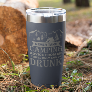 Never Take Camping Advice From Me 20 oz Laser Engraved Tumbler