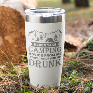 Never Take Camping Advice From Me 20 oz Laser Engraved Tumbler