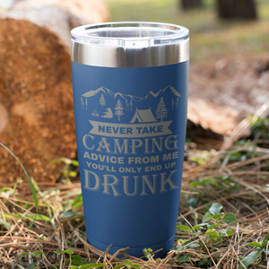 Never Take Camping Advice From Me 20 oz Laser Engraved Tumbler