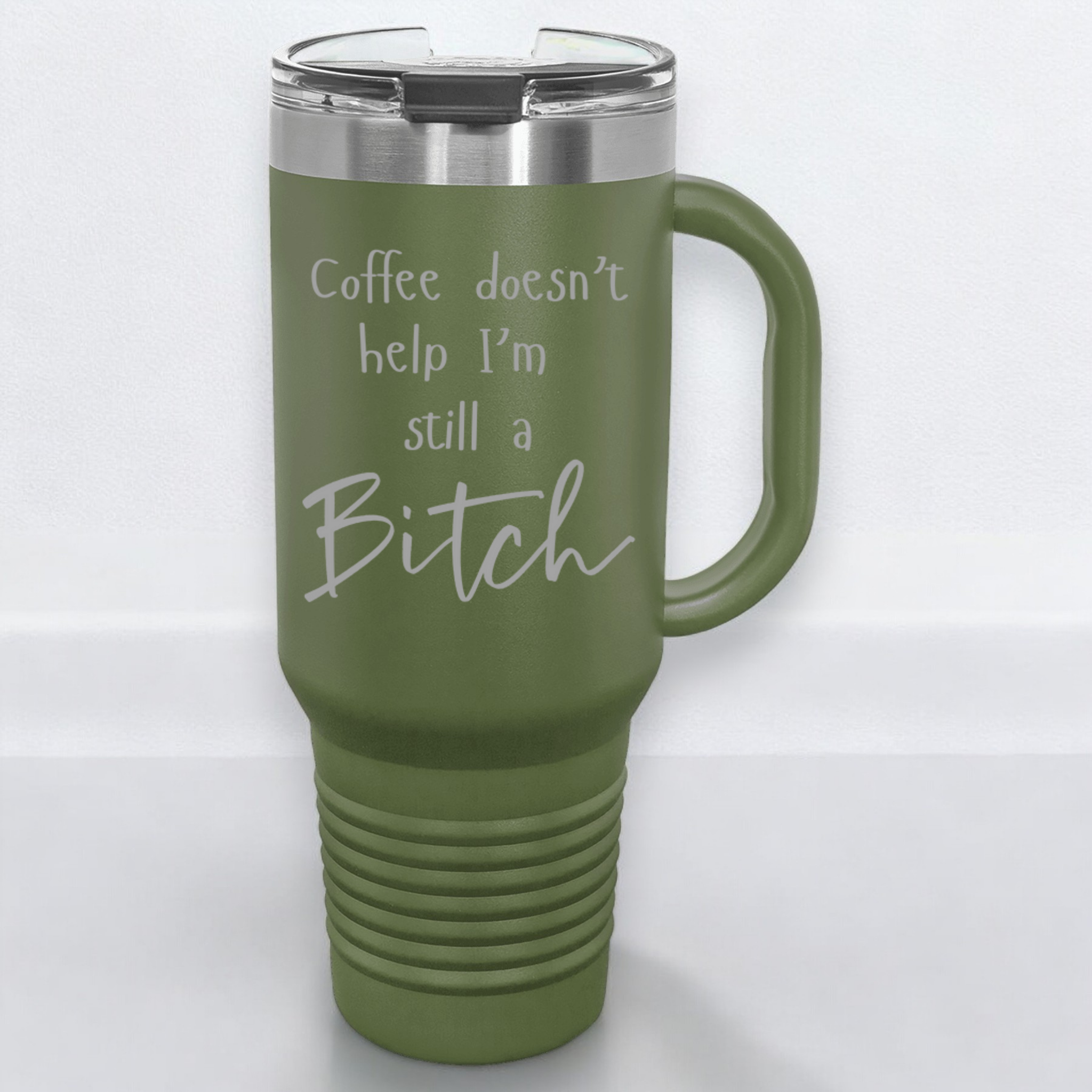 Coffee Doesn't Help I'm Still a Bitch 40 oz. Laser Engraved Tumbler