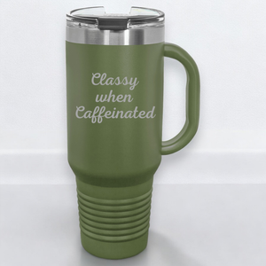 Classy When Caffeinated 40 oz. Laser Engraved Tumbler