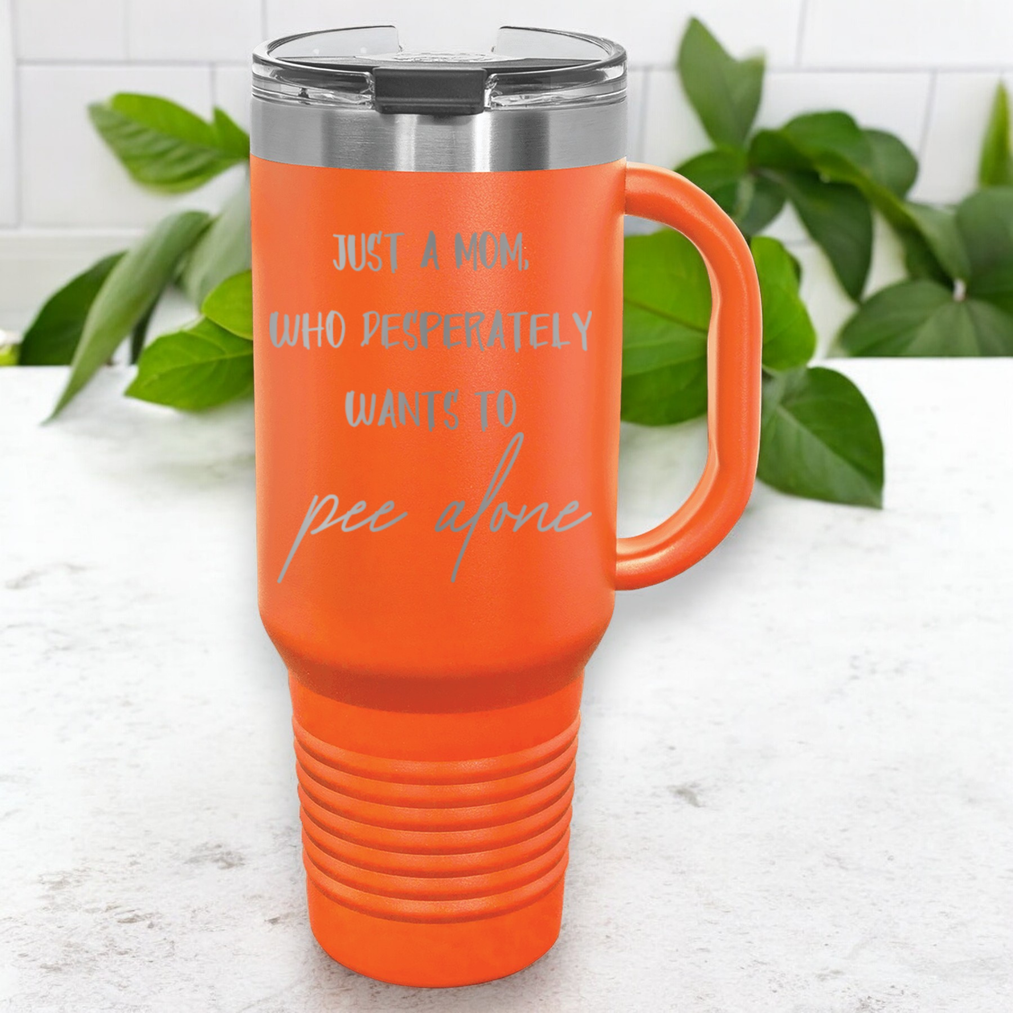 Just a Mom, Who Desperately Wants To Pee Alone 40 oz. Laser Engraved Tumbler