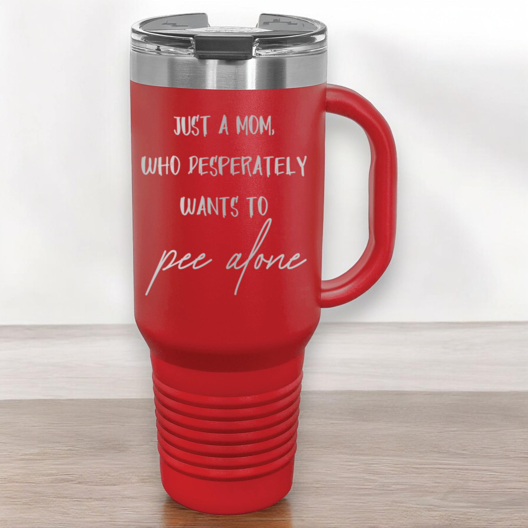 Just a Mom, Who Desperately Wants To Pee Alone 40 oz. Laser Engraved Tumbler