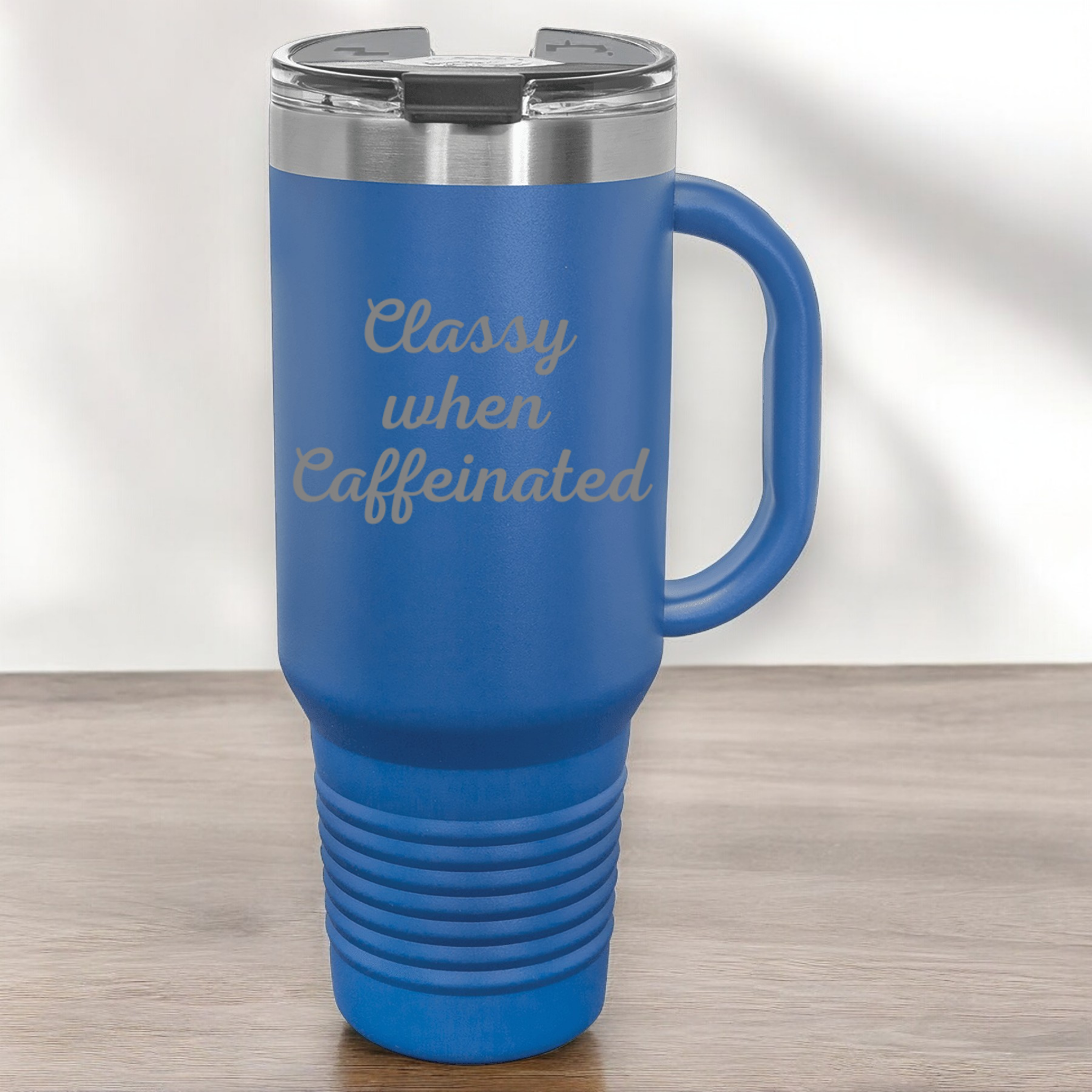 Classy When Caffeinated 40 oz. Laser Engraved Tumbler