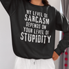 Sarcasm & Stupidity Sweatshirt