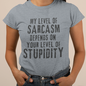 Sarcasm & Stupidity T-Shirt