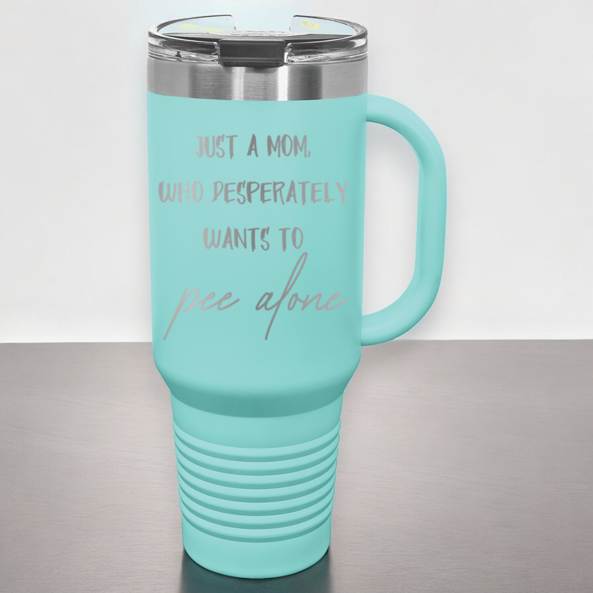 Just a Mom, Who Desperately Wants To Pee Alone 40 oz. Laser Engraved Tumbler