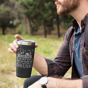 funny camping tumbler in black, never take camping advice from me you'll only end up drunk design. 