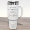 Just a Mom, Who Desperately Wants To Pee Alone 40 oz. Laser Engraved Tumbler